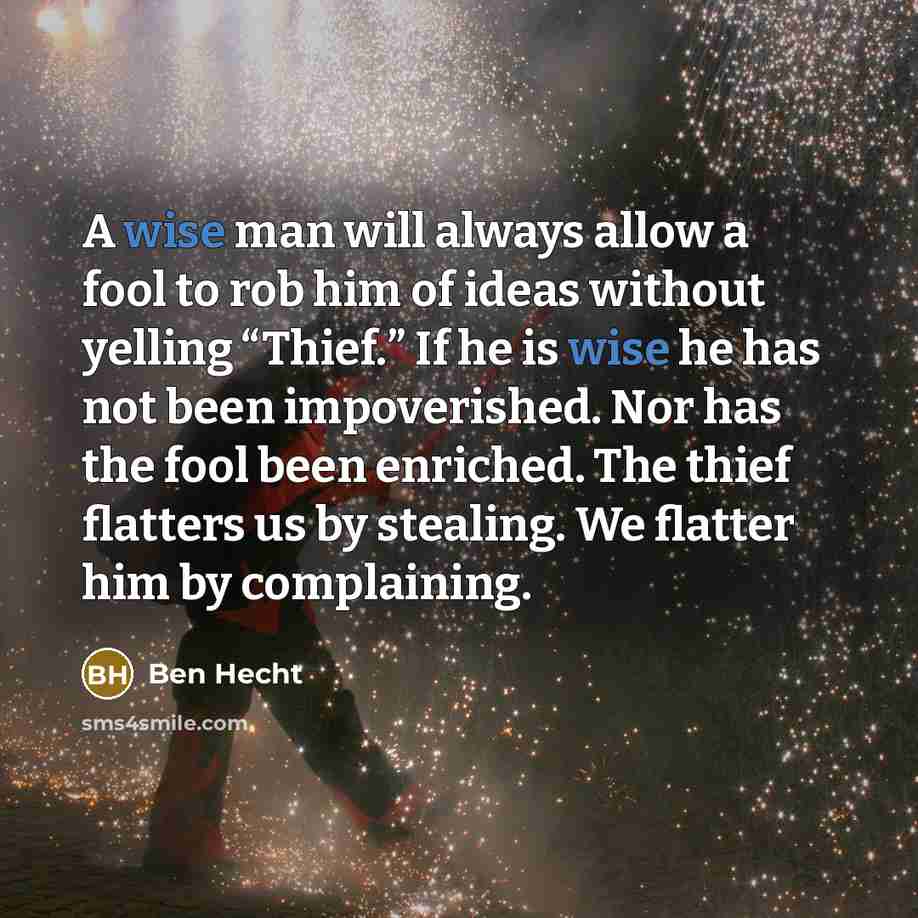 “A wise man will always allow a fool to rob…” quote by Ben Hecht