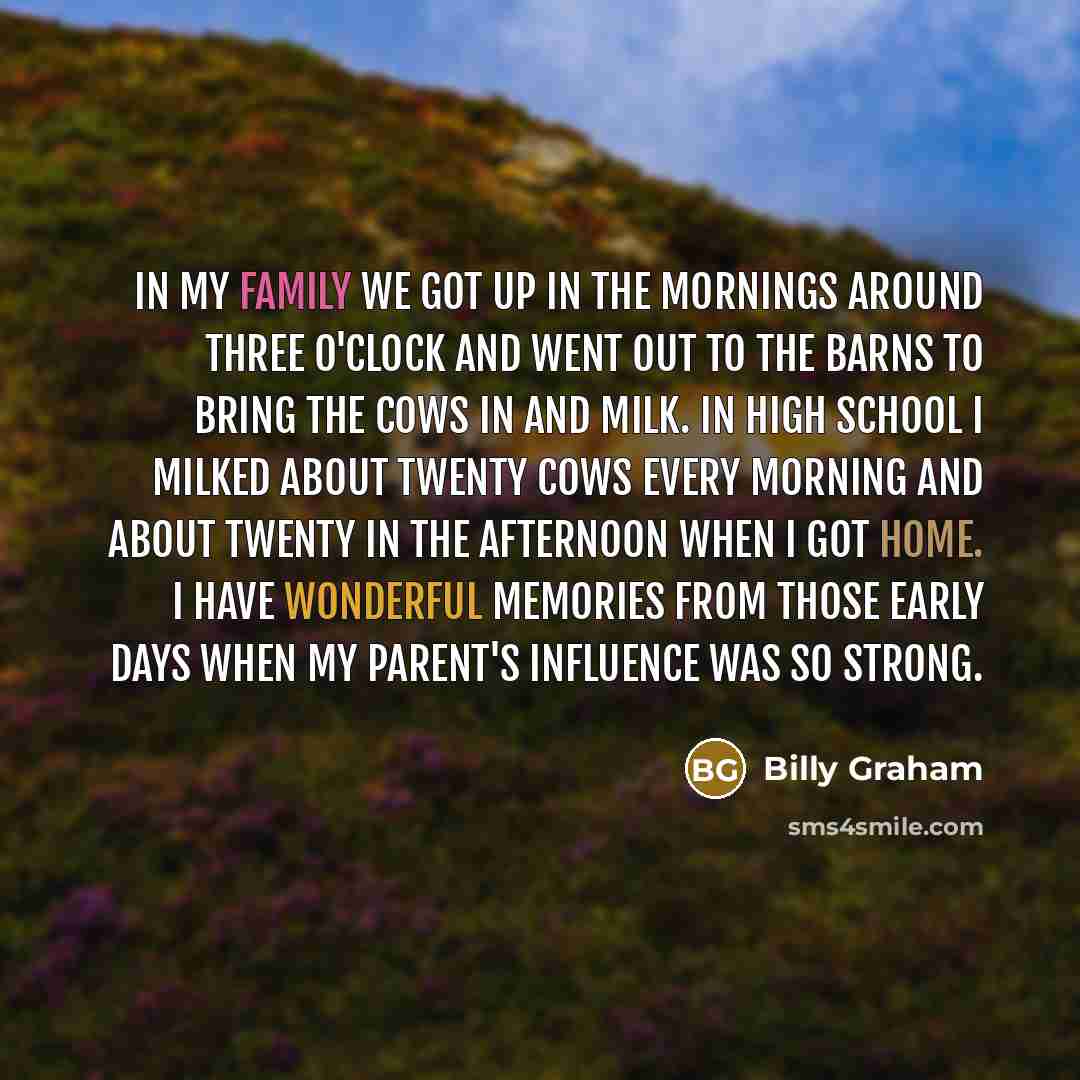 “In my family we got up in the mornings around…” quote by Billy Graham