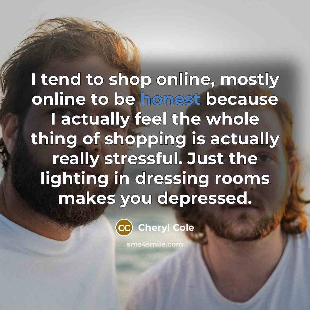 “I tend to shop online, mostly online to be honest…” quote by Cheryl Cole