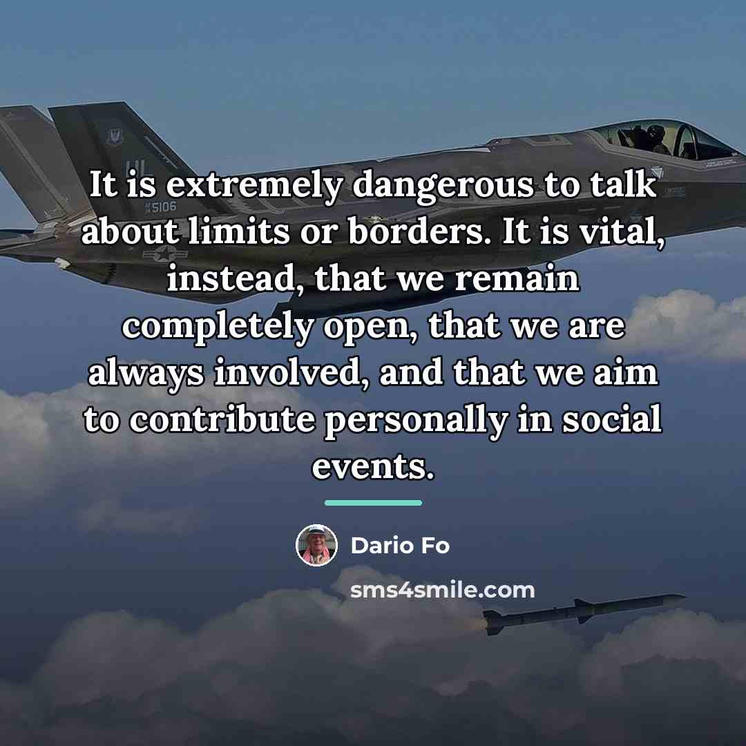 “It is extremely dangerous to talk about limits or borders.…” quote by Dario Fo