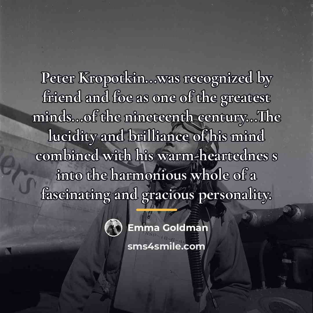 “Peter Kropotkin...was recognized by friend and foe as one of…” quote by Emma Goldman