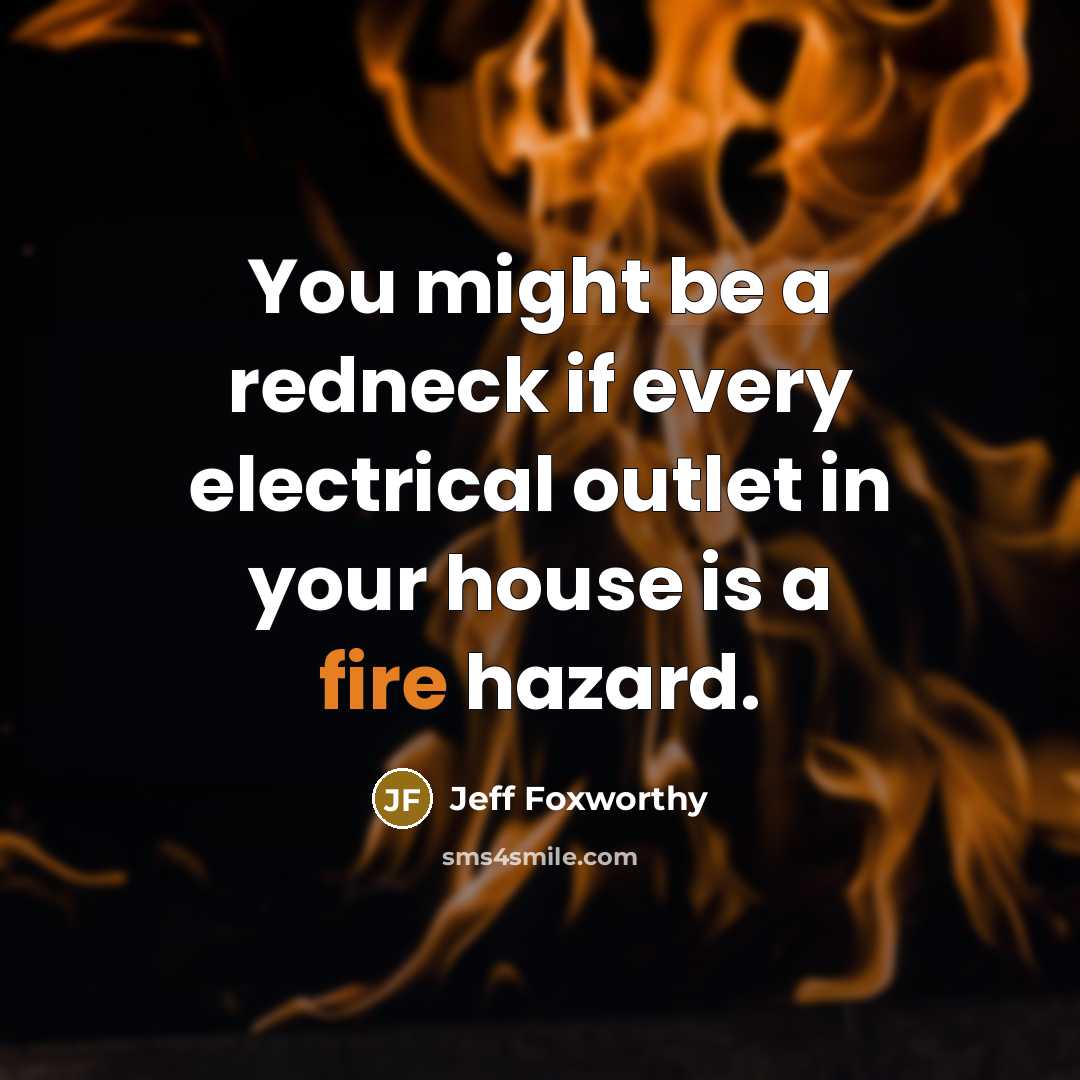 “You might be a redneck if every electrical outlet in…” quote by Jeff Foxworthy