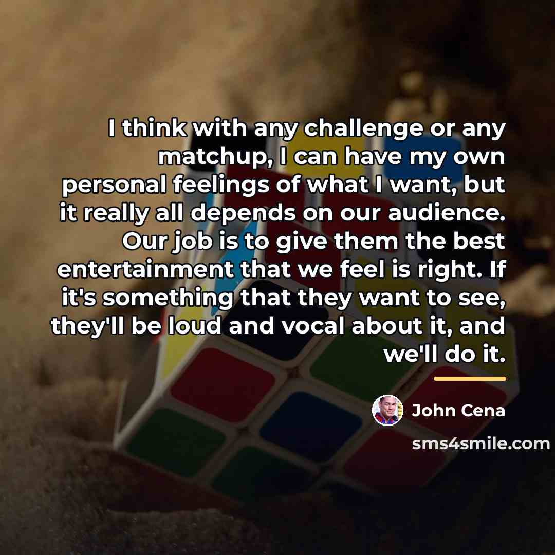 “I think with any challenge or any matchup, I can…” quote by John Cena