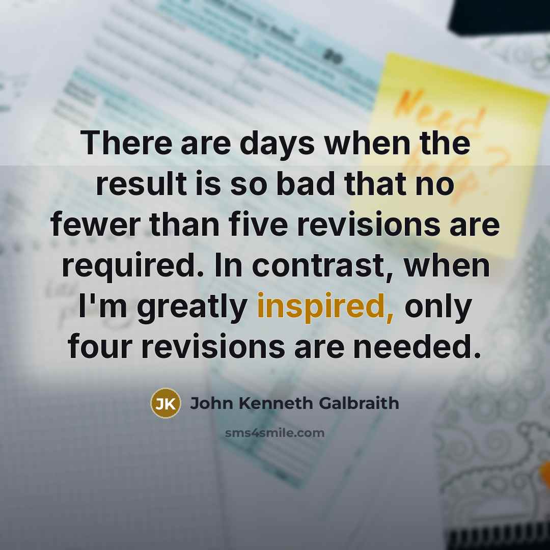 “There are days when the result is so bad that…” quote by John Kenneth Galbraith