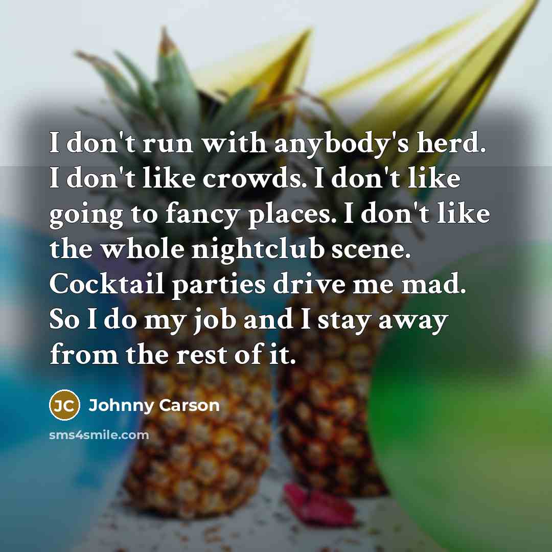 “I don't run with anybody's herd. I don't like crowds.…” quote by Johnny Carson