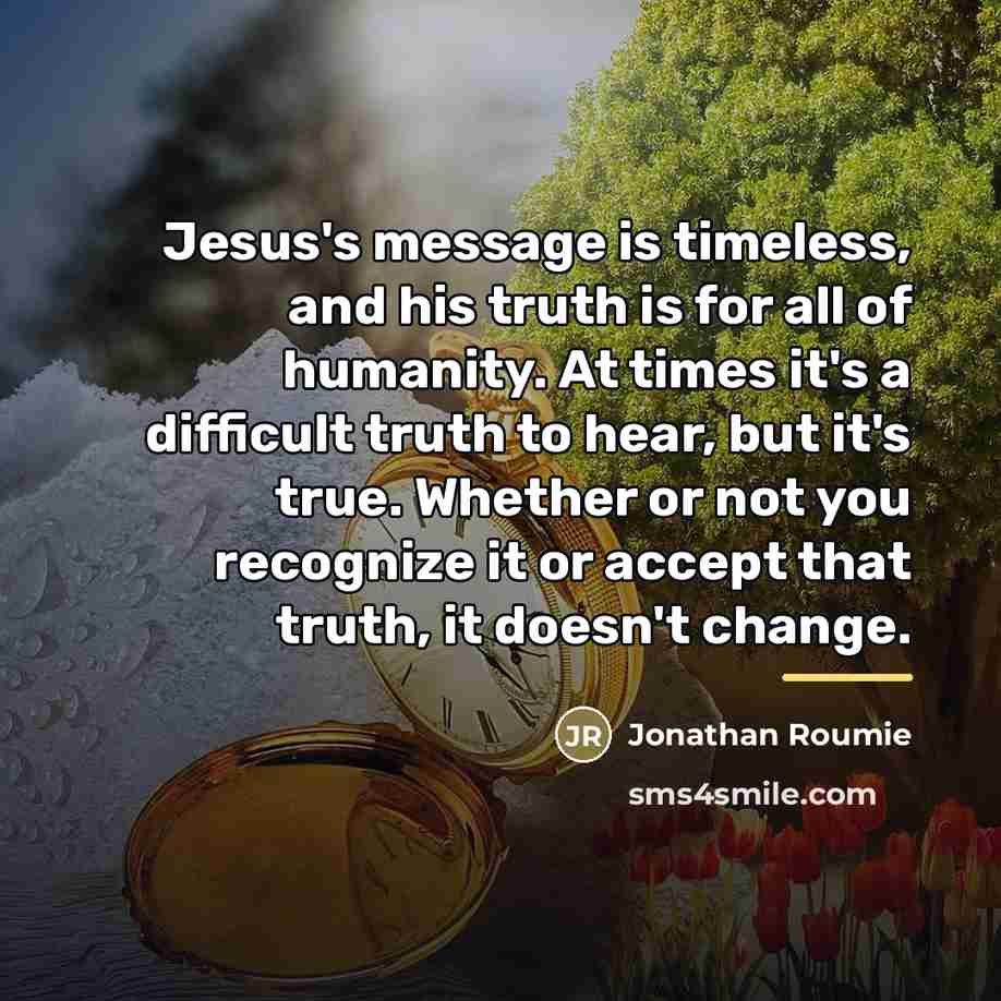 “Jesus's message is timeless, and his truth is for all…” quote by Jonathan Roumie