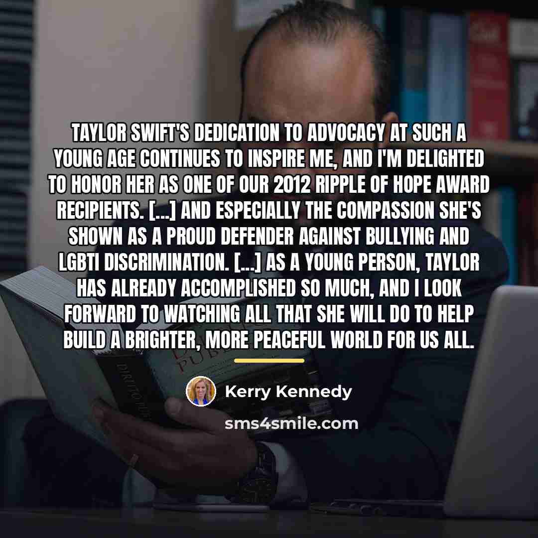 “Taylor Swift's dedication to advocacy at such a young age…” quote by Kerry Kennedy
