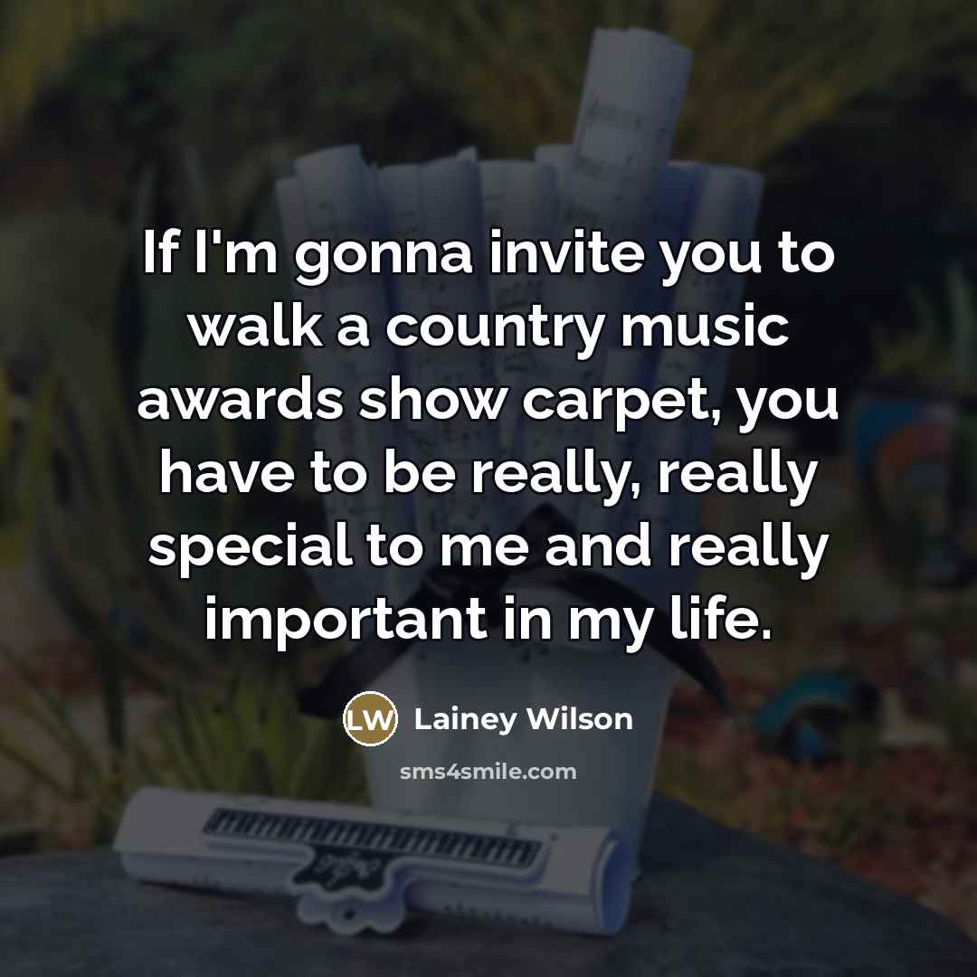 “If I'm gonna invite you to walk a country music…” quote by Lainey Wilson