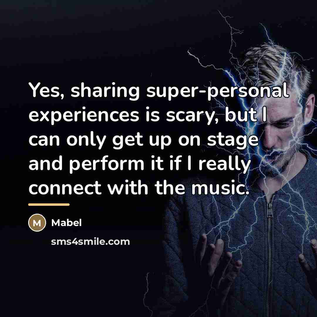 “Yes, sharing super-personal experiences is scary, but I can only…” quote by Mabel