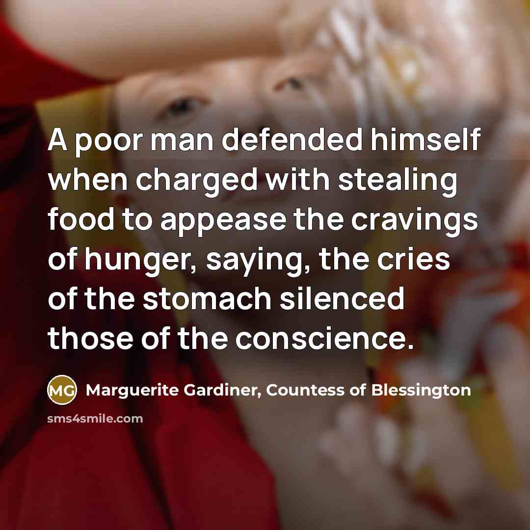 “A poor man defended himself when charged with stealing food…” quote by Marguerite Gardiner, Countess of Blessington