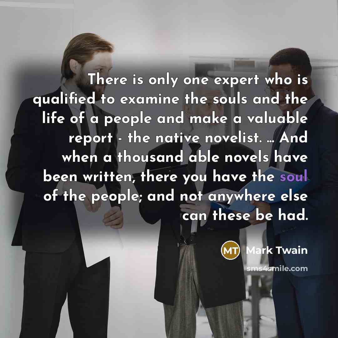 “There is only one expert who is qualified to examine…” quote by Mark Twain