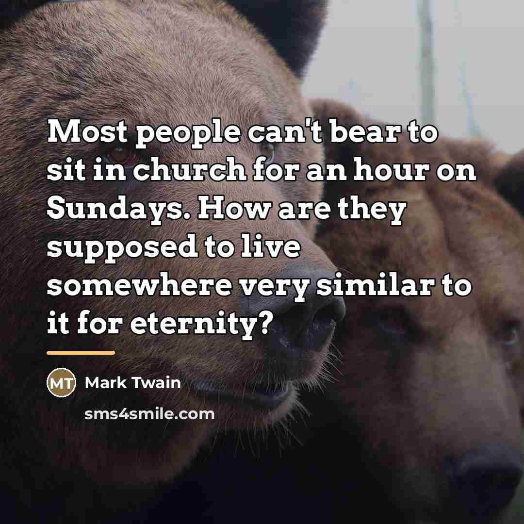“Most people can't bear to sit in church for an…” quote by Mark Twain