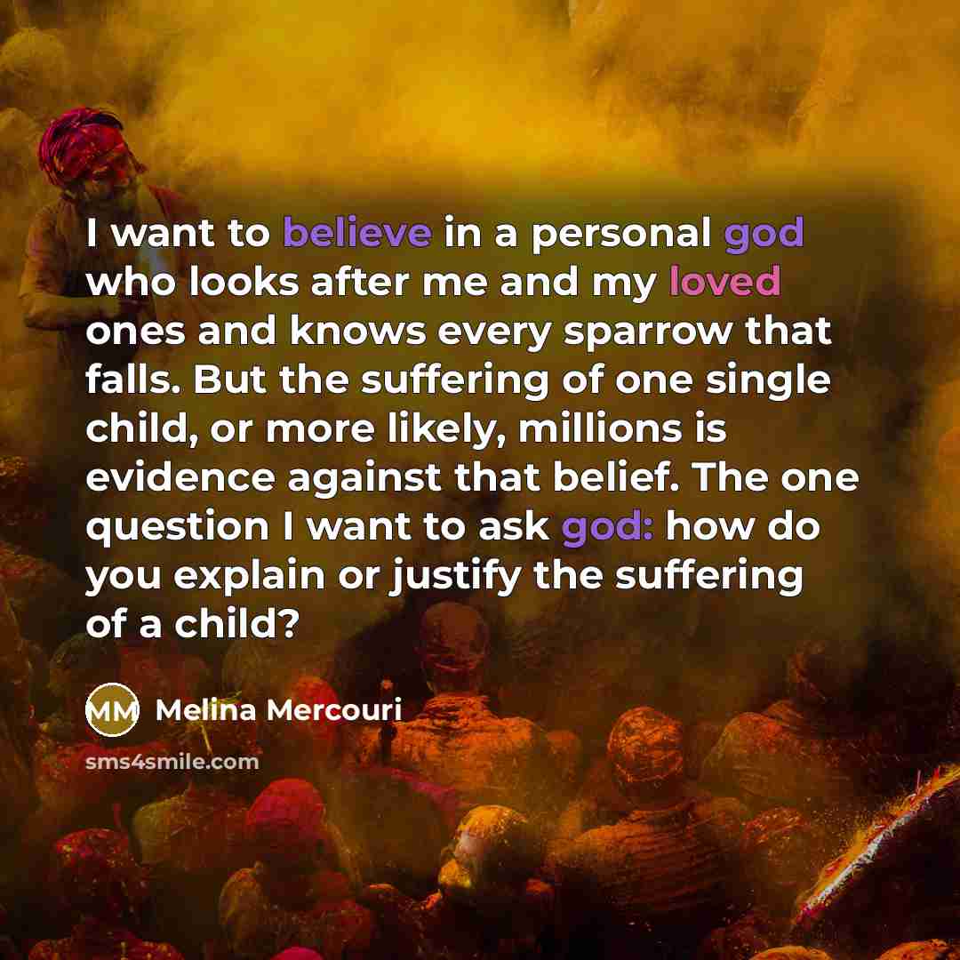 “I want to believe in a personal god who looks…” quote by Melina Mercouri