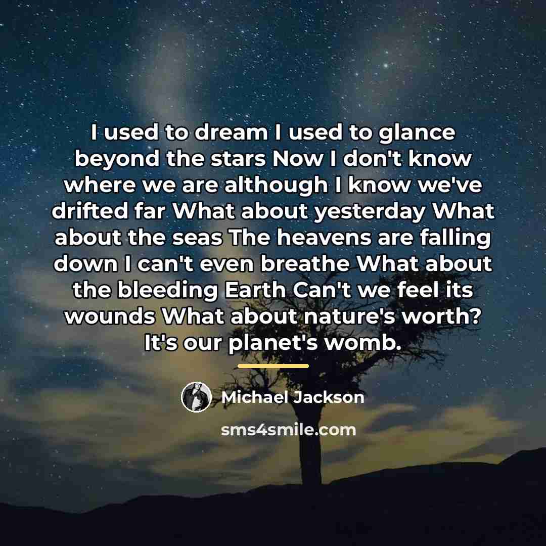 “I used to dream I used to glance beyond the…” quote by Michael Jackson