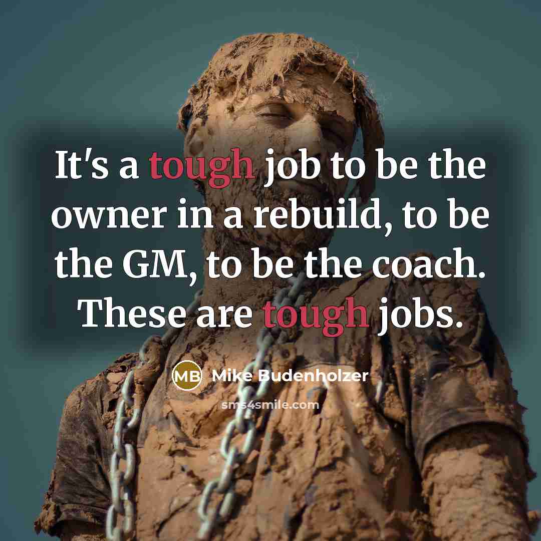 “It's a tough job to be the owner in a…” quote by Mike Budenholzer