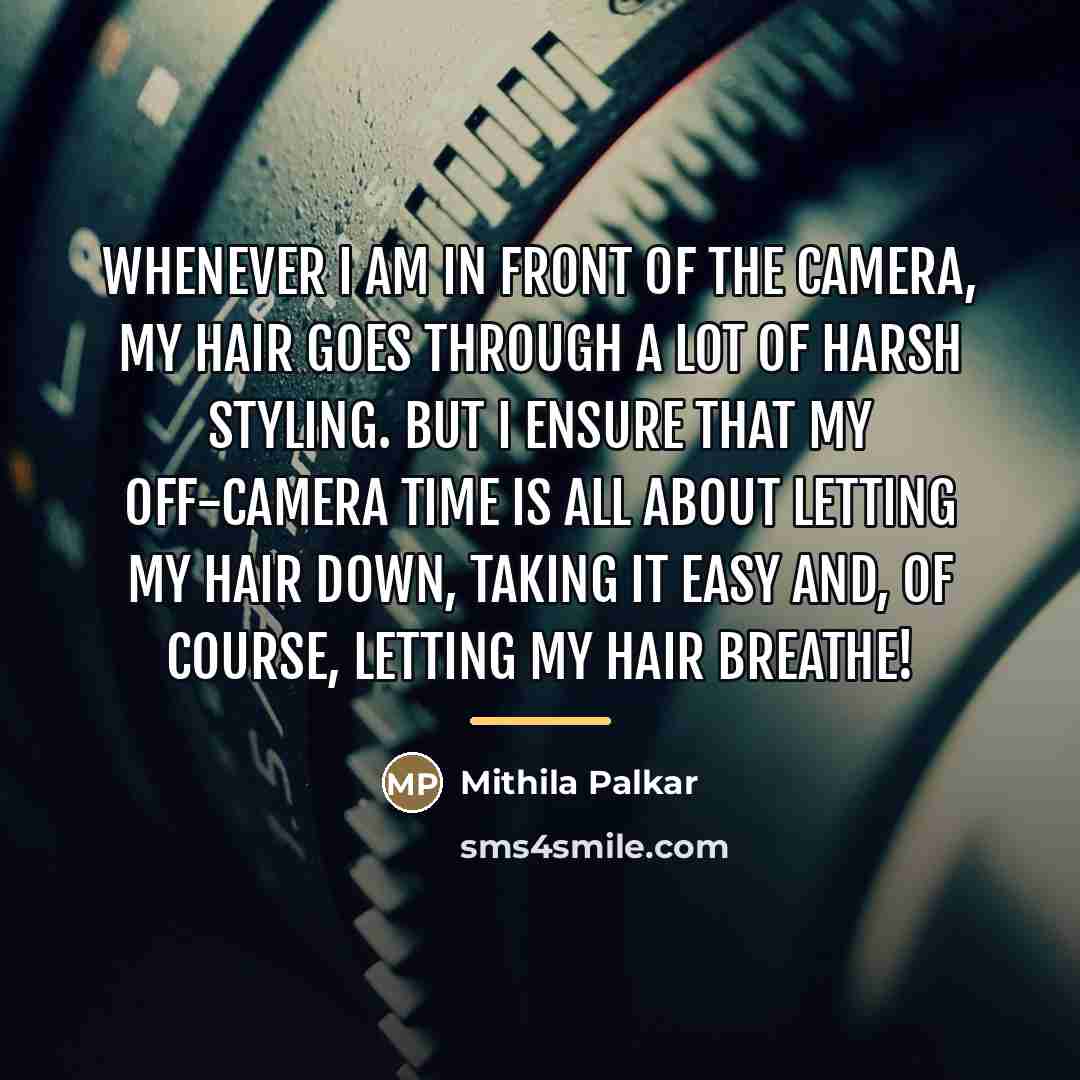 “Whenever I am in front of the camera, my hair…” quote by Mithila Palkar