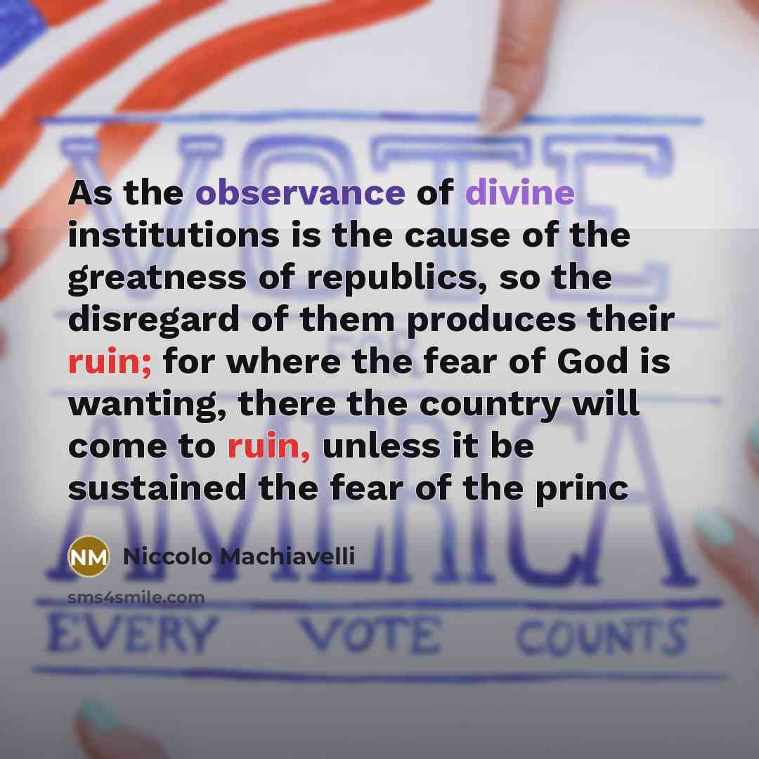 “As the observance of divine institutions is the cause of…” quote by Niccolo Machiavelli