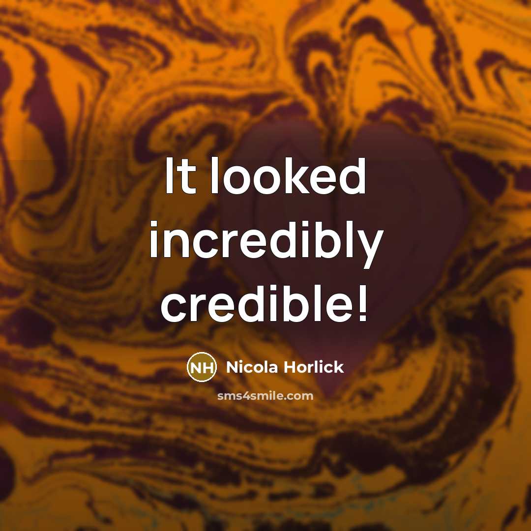 “It looked incredibly credible!…” quote by Nicola Horlick
