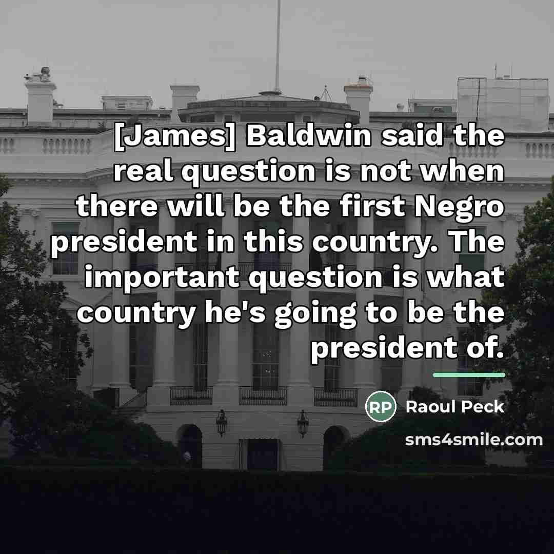 “[James] Baldwin said the real question is not when there…” quote by Raoul Peck