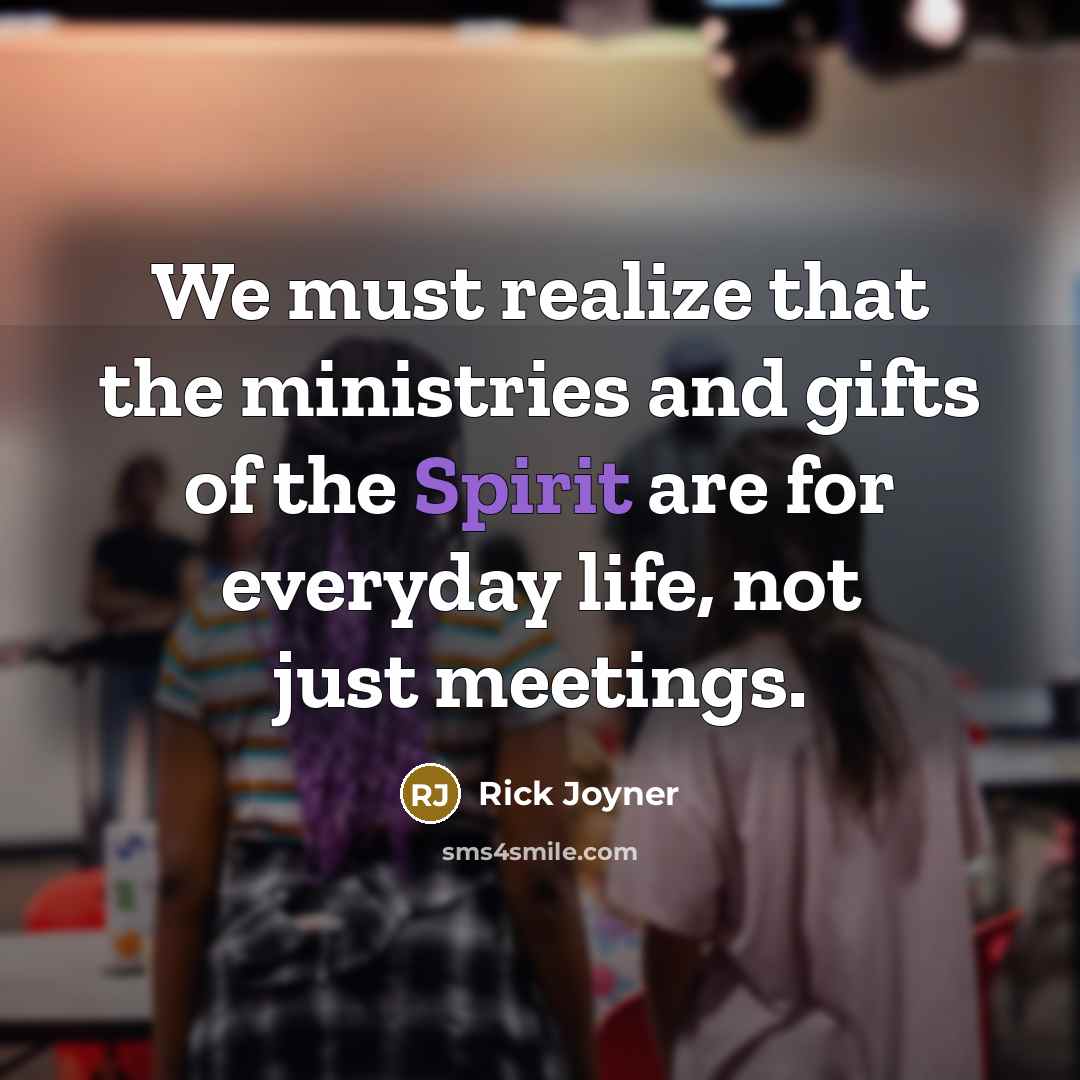 “We must realize that the ministries and gifts of the…” quote by Rick Joyner