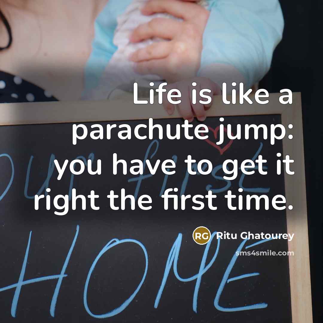 “Life is like a parachute jump: you have to get…” quote by Ritu Ghatourey