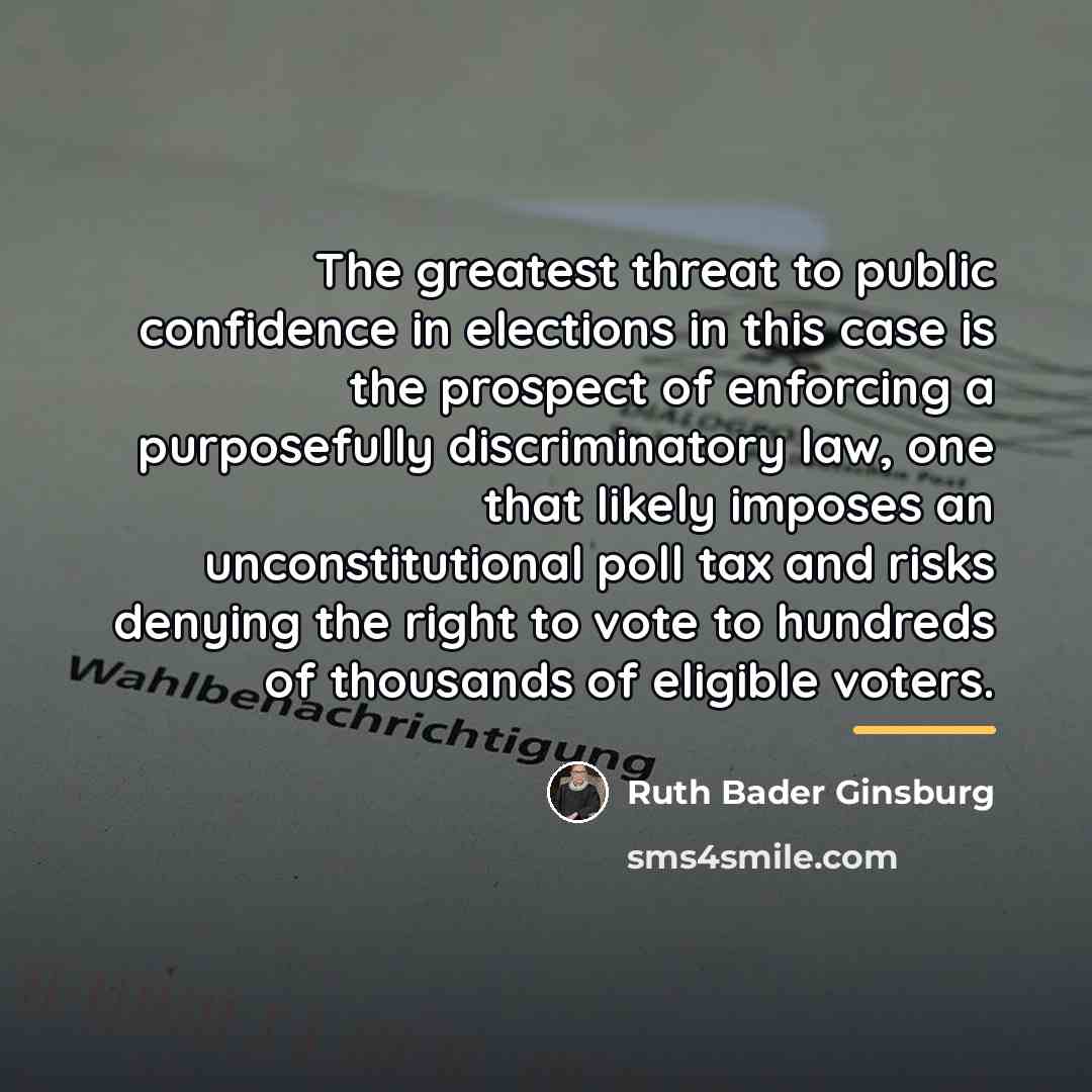 “The greatest threat to public confidence in elections in this…” quote by Ruth Bader Ginsburg