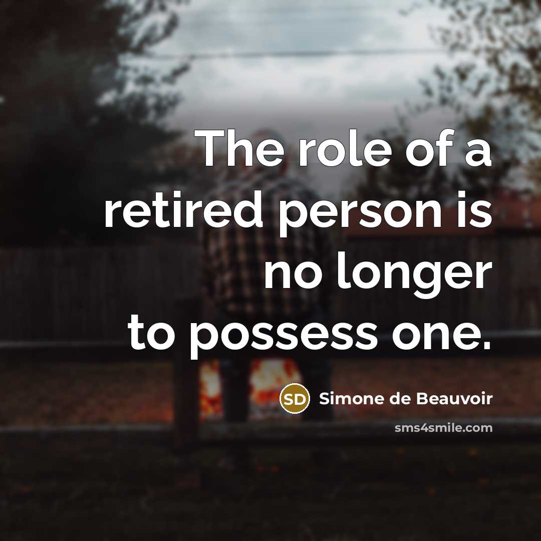 “The role of a retired person is no longer to…” quote by Simone de Beauvoir