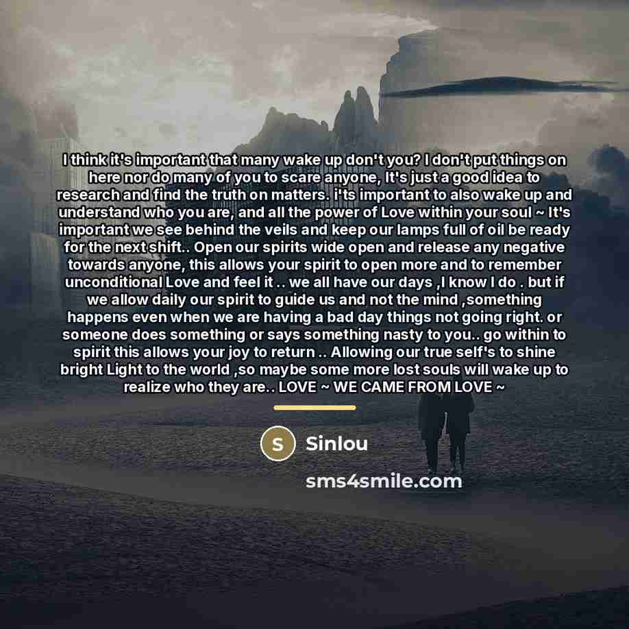 “I think it's important that many wake up don't you?…” quote by Sinlou