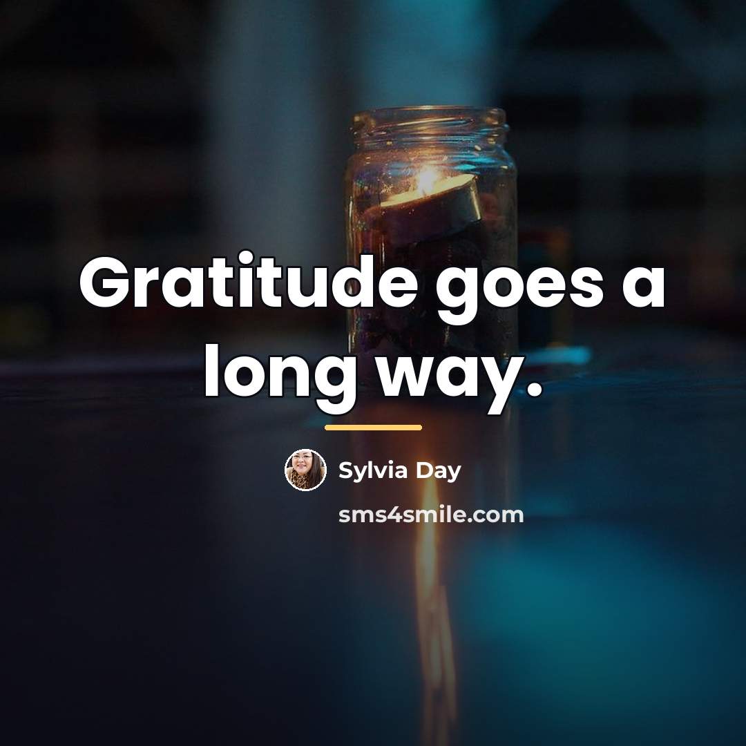“Gratitude goes a long way.…” quote by Sylvia Day