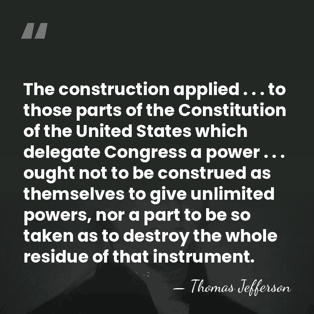 The construction applied . . . to those parts of the Constitution&hellip; - Thomas Jefferson