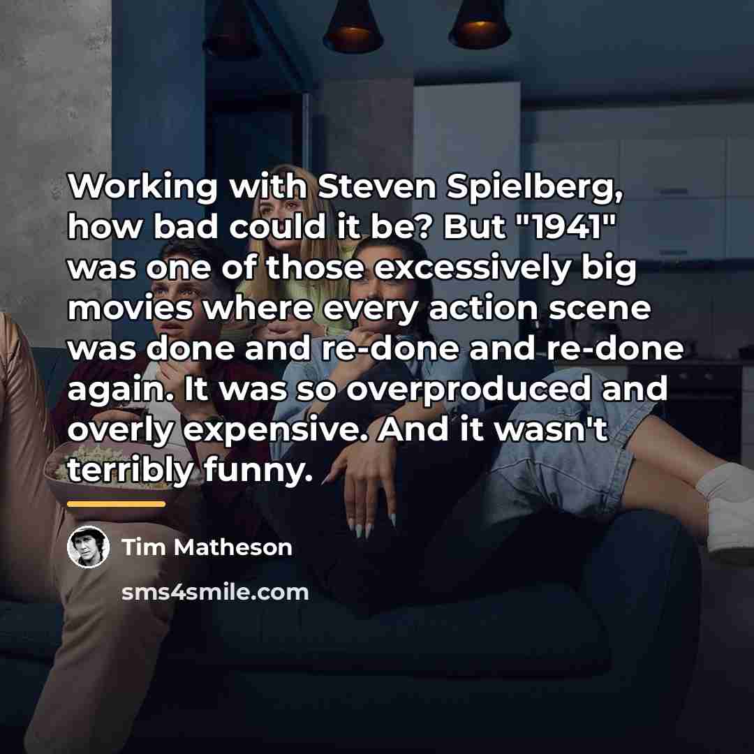 “Working with Steven Spielberg, how bad could it be? But…” quote by Tim Matheson