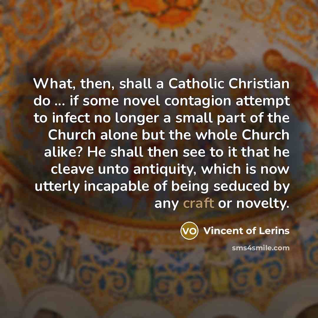 “What, then, shall a Catholic Christian do ... if some…” quote by Vincent of Lerins