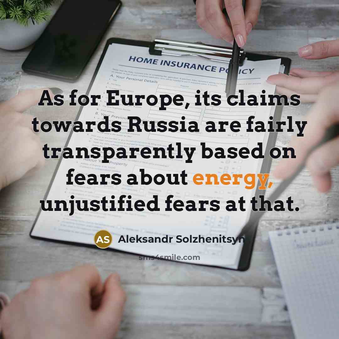 “As for Europe, its claims towards Russia are fairly transparently…” quote by Aleksandr Solzhenitsyn