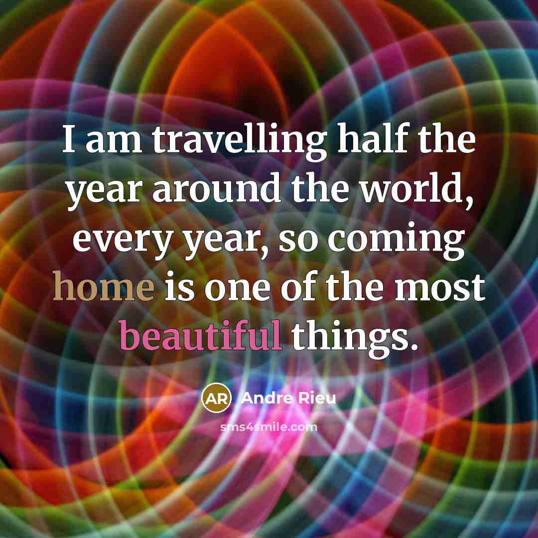 “I am travelling half the year around the world, every…” quote by Andre Rieu