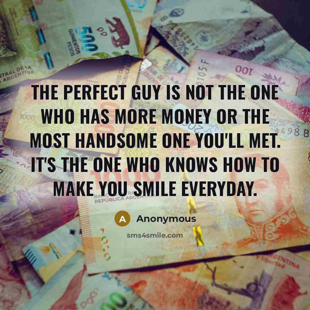 “The perfect guy is not the one who has more…” quote by Anonymous