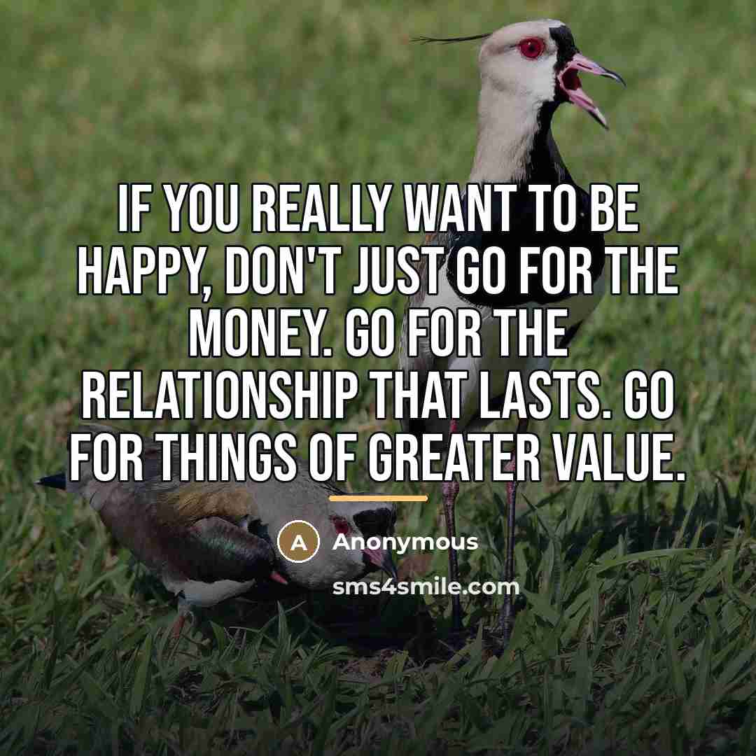 “If you really want to be happy, don't just go…” quote by Anonymous