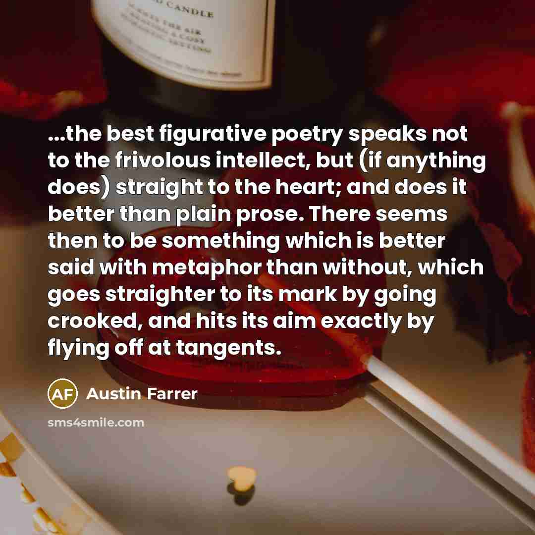 “...the best figurative poetry speaks not to the frivolous intellect,…” quote by Austin Farrer