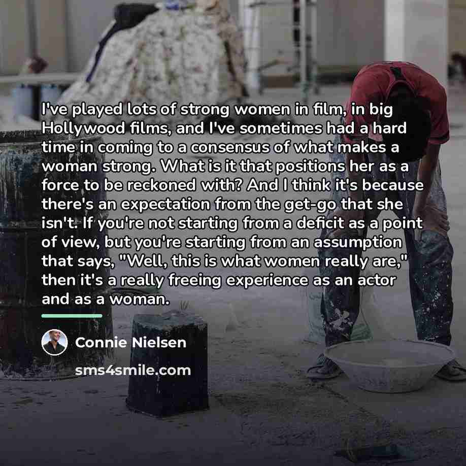 “I've played lots of strong women in film, in big…” quote by Connie Nielsen