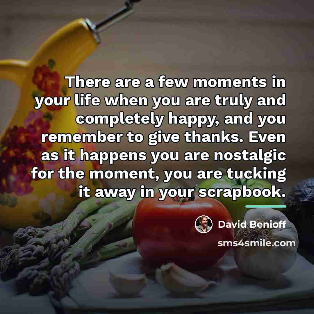 “There are a few moments in your life when you…” quote by David Benioff
