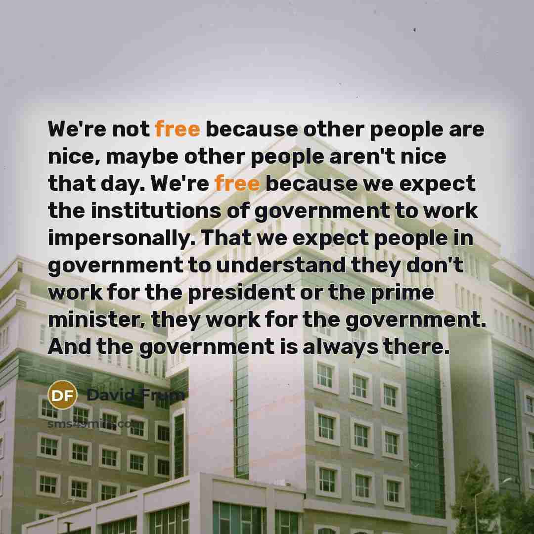 “We're not free because other people are nice, maybe other…” quote by David Frum