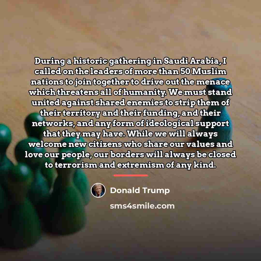 “During a historic gathering in Saudi Arabia, I called on…” quote by Donald Trump