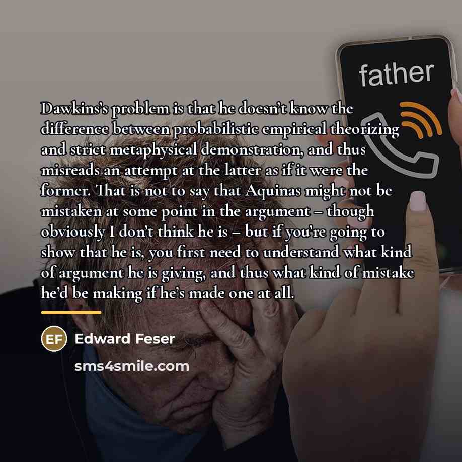 “Dawkins’s problem is that he doesn’t know the difference between…” quote by Edward Feser