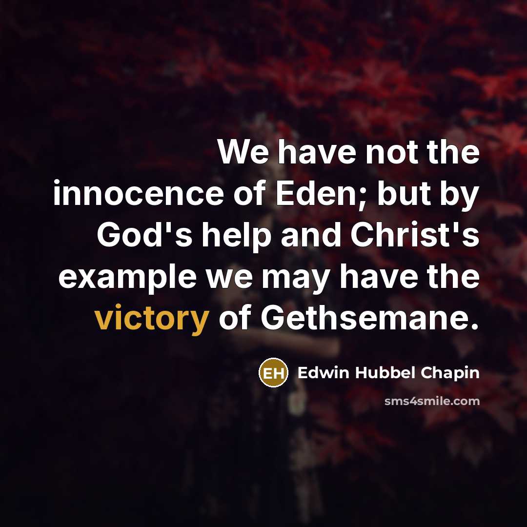 “We have not the innocence of Eden; but by God's…” quote by Edwin Hubbel Chapin