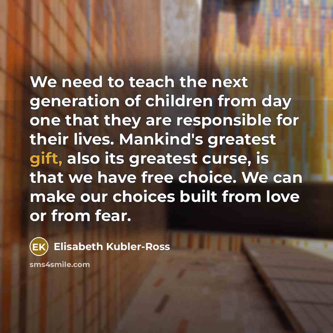 “We need to teach the next generation of children from…” quote by Elisabeth Kubler-Ross