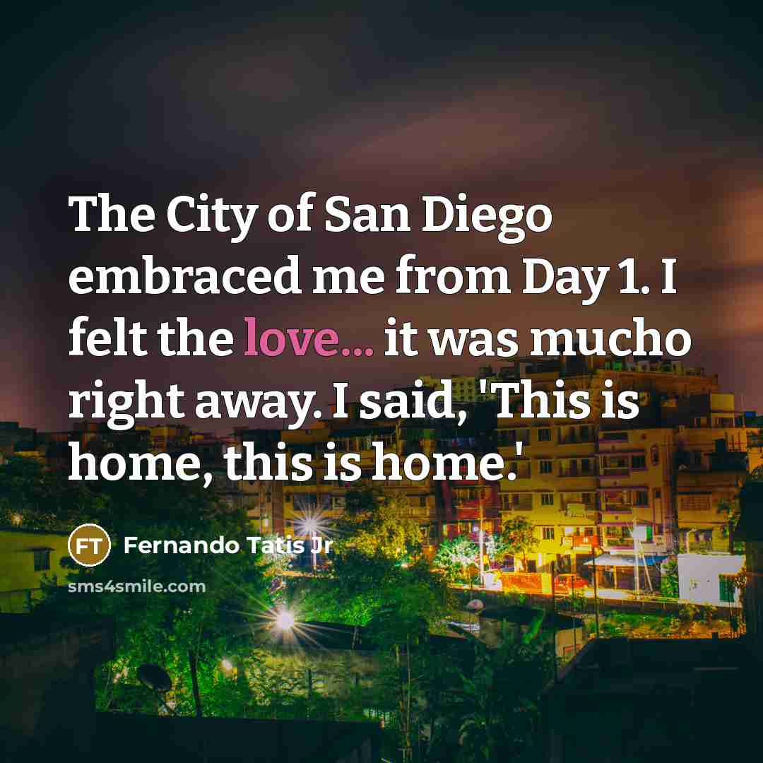 “The City of San Diego embraced me from Day 1.…” quote by Fernando Tatis Jr