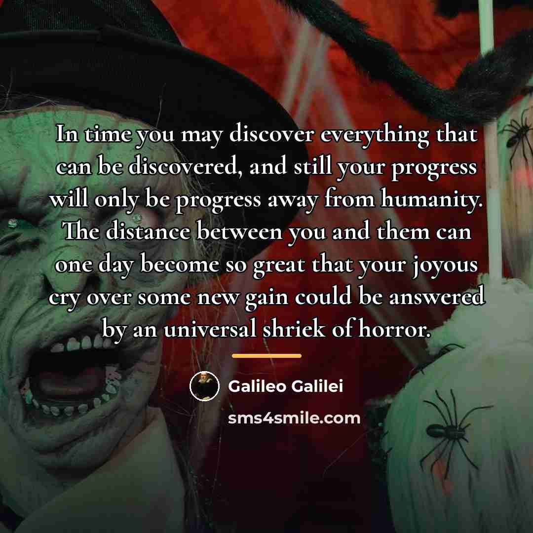“In time you may discover everything that can be discovered,…” quote by Galileo Galilei