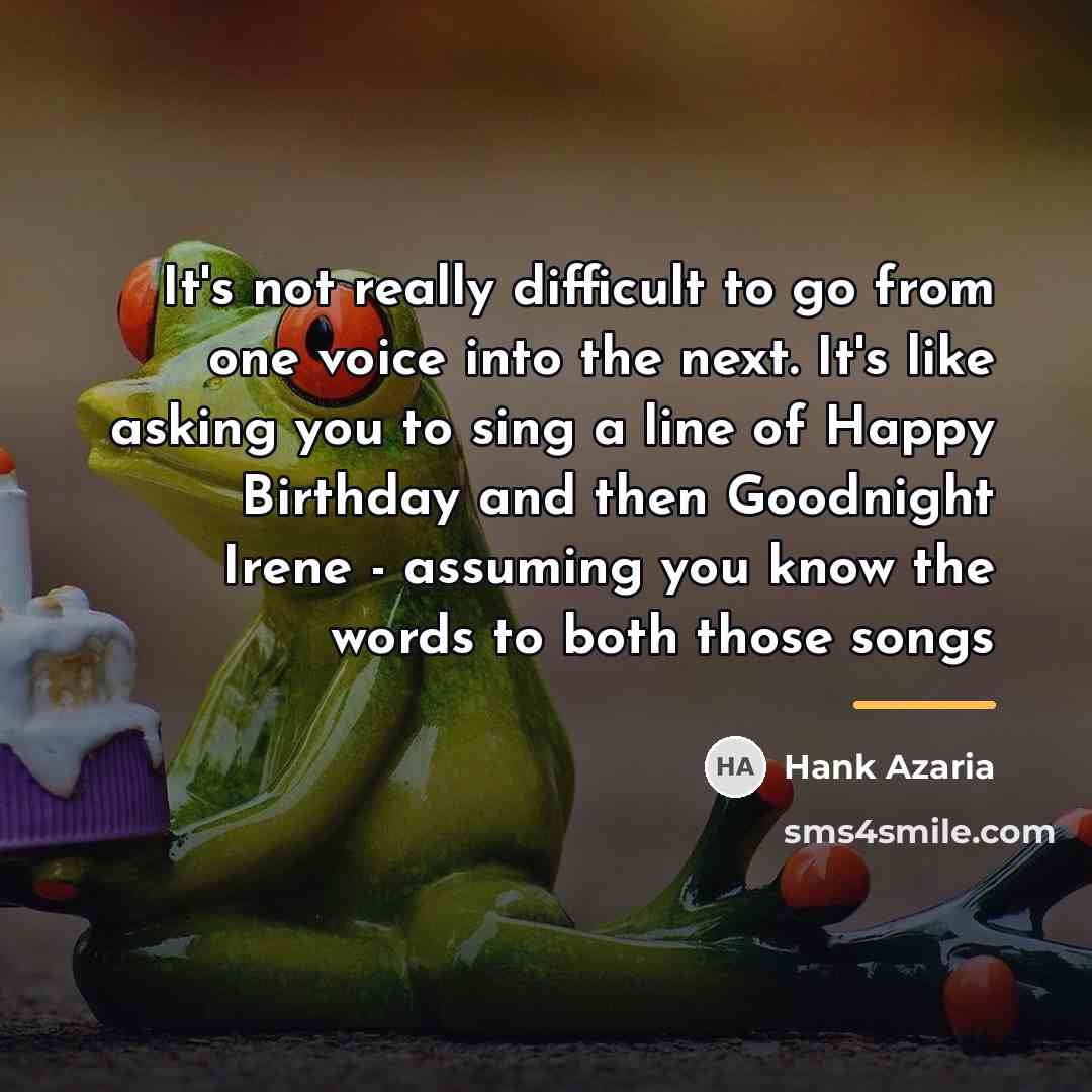 “It's not really difficult to go from one voice into…” quote by Hank Azaria