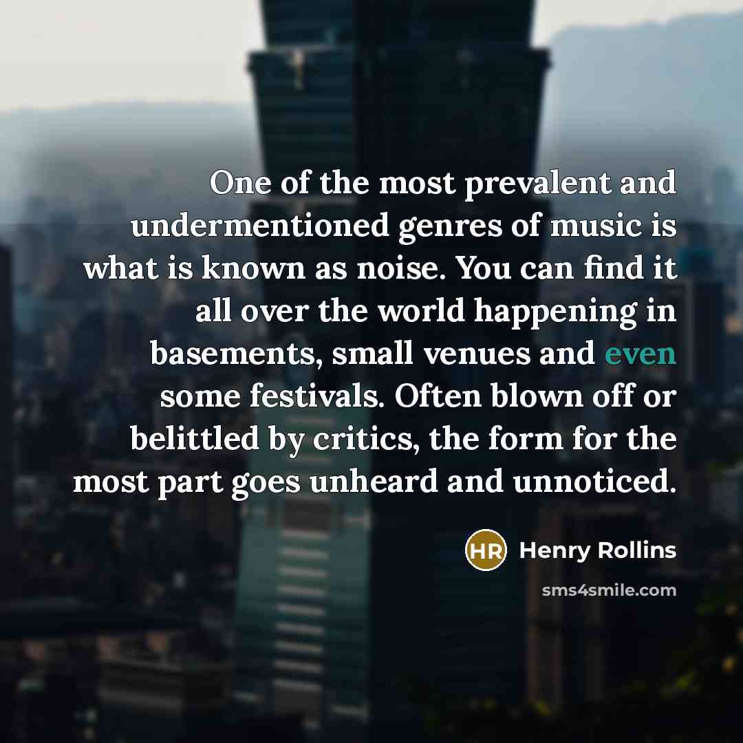 “One of the most prevalent and undermentioned genres of music…” quote by Henry Rollins