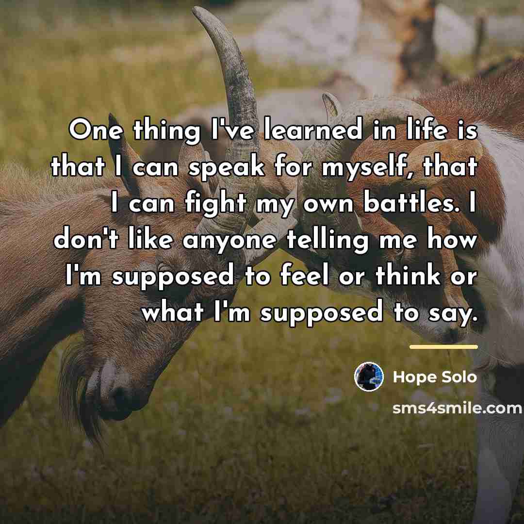 “One thing I've learned in life is that I can…” quote by Hope Solo