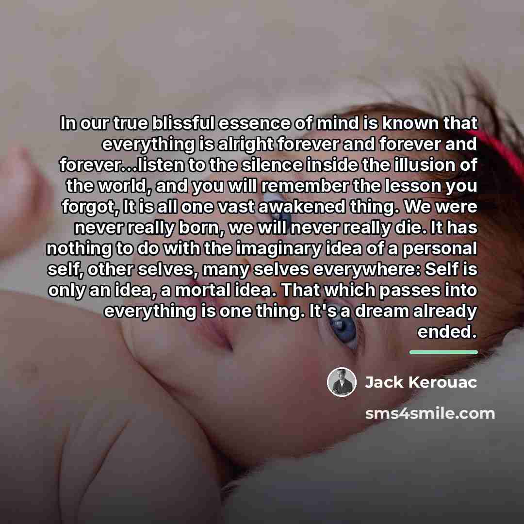 “In our true blissful essence of mind is known that…” quote by Jack Kerouac